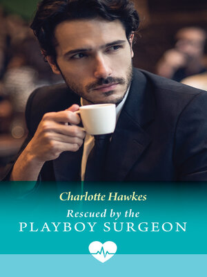 cover image of Rescued by the Playboy Surgeon